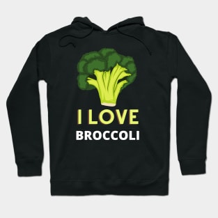 I Love Broccoli Hoodie